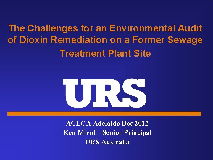 The Challenges for an Environmental Audit of Dioxin Remediation on a Former Sewage Treatment