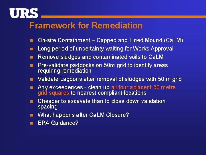 Framework for Remediation n n n n On-site Containment – Capped and Lined Mound