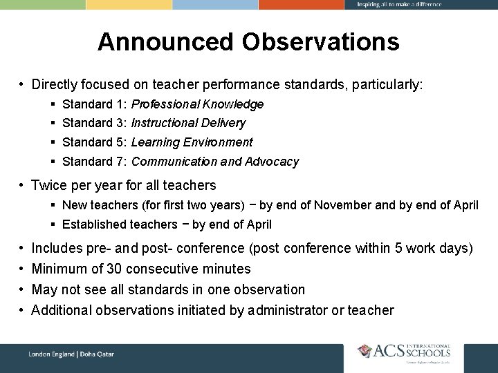 Announced Observations • Directly focused on teacher performance standards, particularly: § § Standard 1: