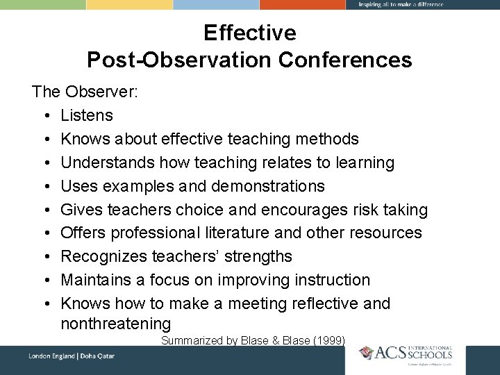 Effective Post-Observation Conferences The Observer: • Listens • Knows about effective teaching methods •