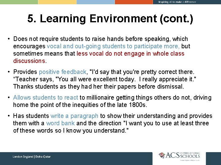 5. Learning Environment (cont. ) • Does not require students to raise hands before
