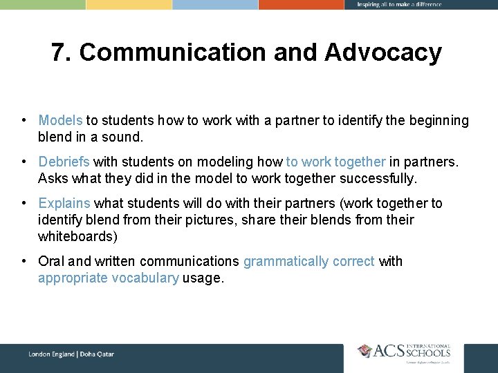 7. Communication and Advocacy • Models to students how to work with a partner