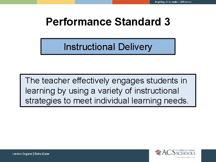 Performance Standard 3 Instructional Delivery The teacher effectively engages students in learning by using