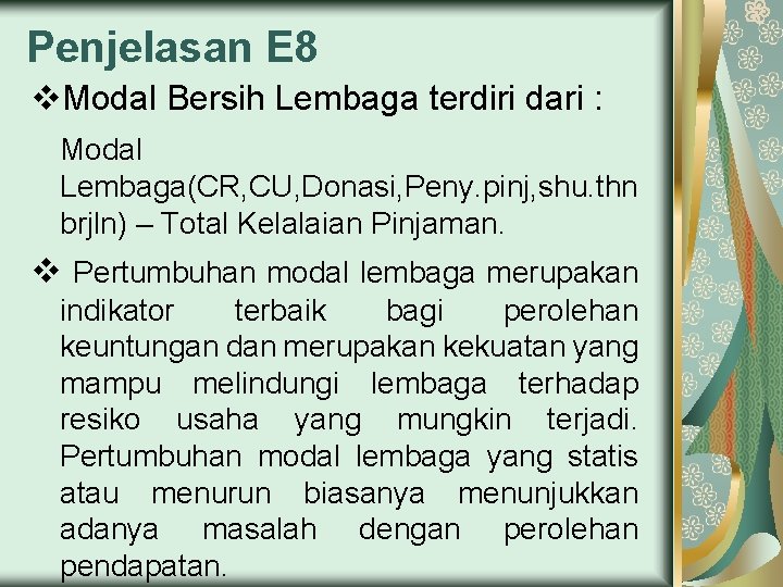 Penjelasan E 8 v. Modal Bersih Lembaga terdiri dari : Modal Lembaga(CR, CU, Donasi,