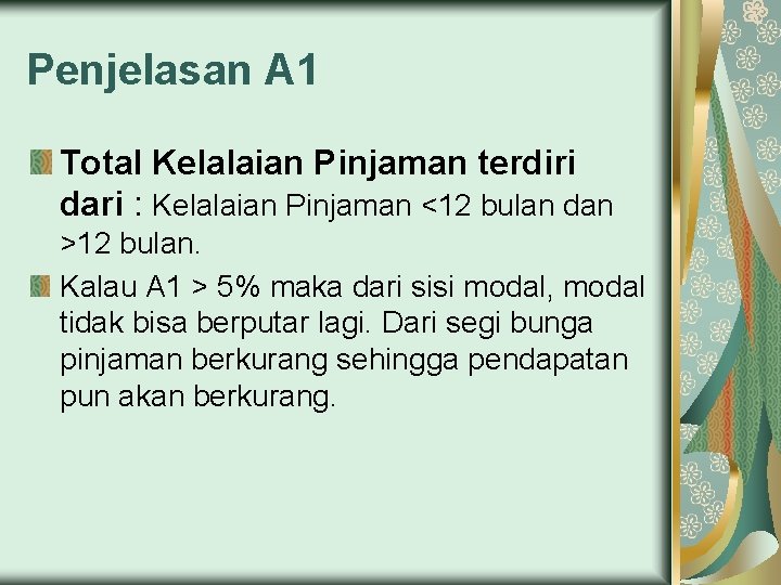 Penjelasan A 1 Total Kelalaian Pinjaman terdiri dari : Kelalaian Pinjaman <12 bulan dan