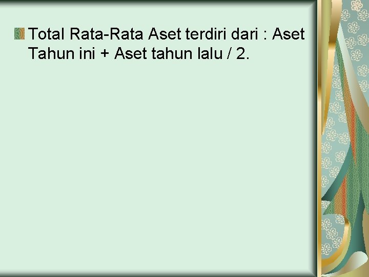 Total Rata-Rata Aset terdiri dari : Aset Tahun ini + Aset tahun lalu /