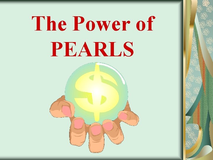 The Power of PEARLS 