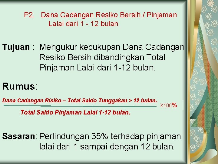 P 2. Dana Cadangan Resiko Bersih / Pinjaman Lalai dari 1 - 12 bulan