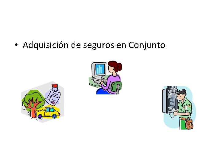  • Adquisición de seguros en Conjunto 