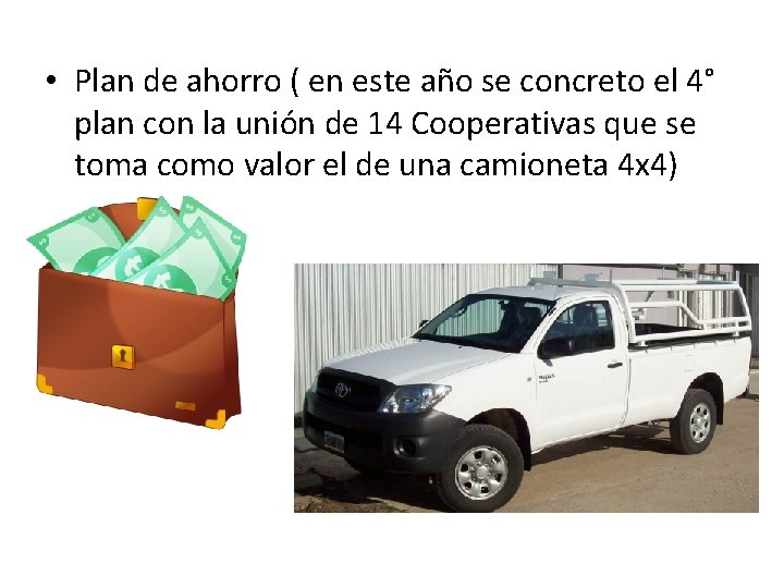  • Plan de ahorro ( en este año se concreto el 4° plan