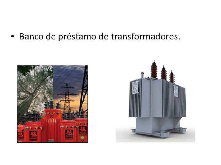  • Banco de préstamo de transformadores. 