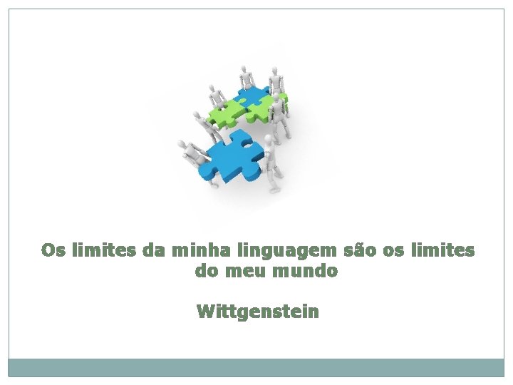 Os limites da minha linguagem são os limites do meu mundo Wittgenstein 