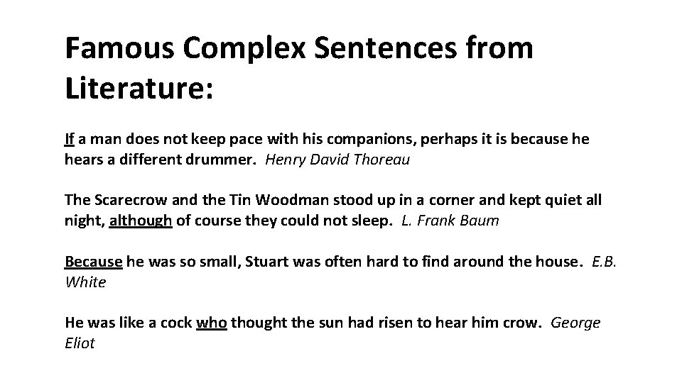 Famous Complex Sentences from Literature: If a man does not keep pace with his Famous Complex Sentences from Literature: If a man does not keep pace with his