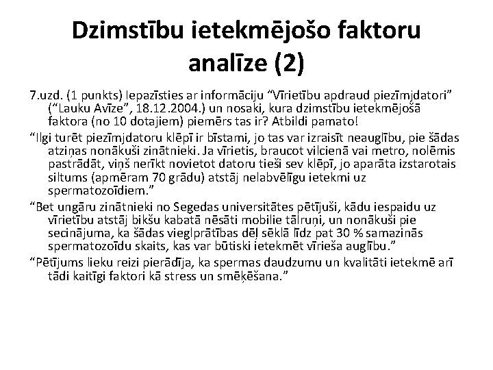 Dzimstību ietekmējošo faktoru analīze (2) 7. uzd. (1 punkts) Iepazīsties ar informāciju “Vīrietību apdraud