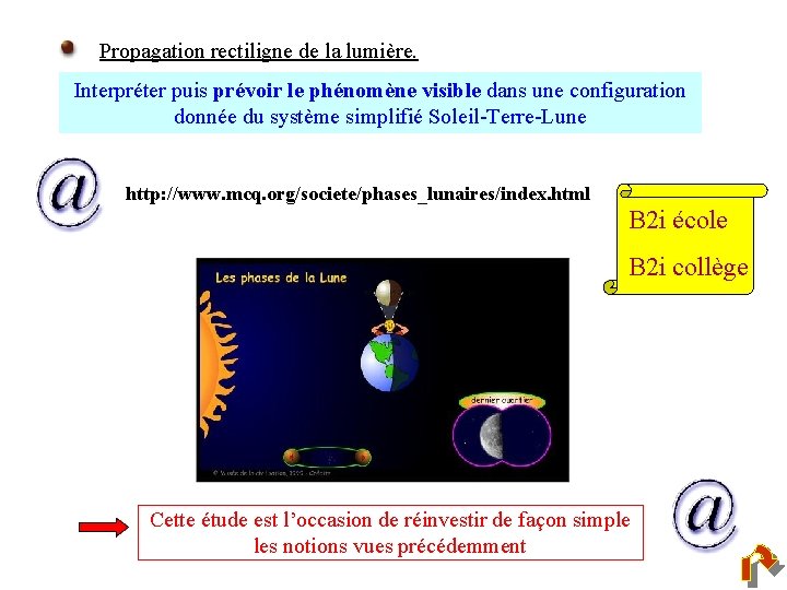 Propagation rectiligne de la lumière. Interpréter puis prévoir le phénomène visible dans une configuration