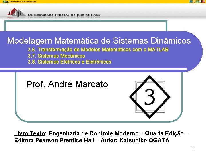 Modelagem Matemática de Sistemas Dinâmicos 3. 6. Transformação de Modelos Matemáticos com o MATLAB