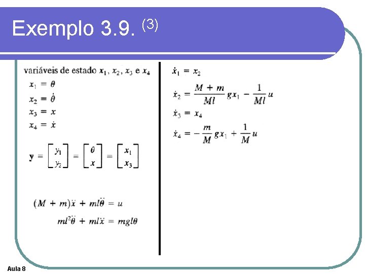 Exemplo 3. 9. (3) Aula 8 