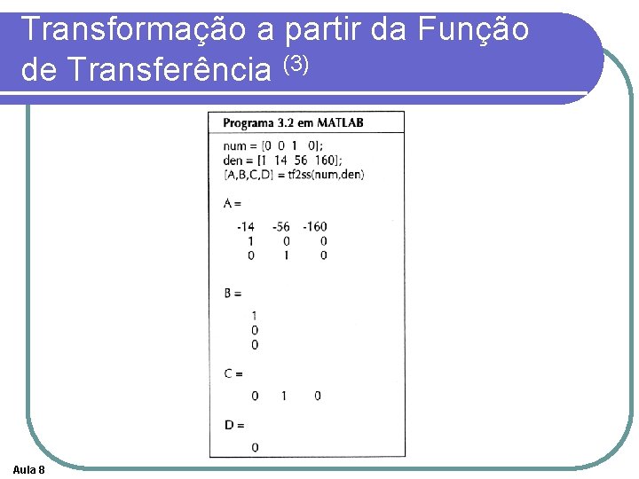 Transformação a partir da Função de Transferência (3) Aula 8 