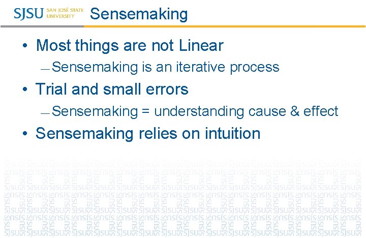 Sensemaking • Most things are not Linear — Sensemaking is an iterative process •