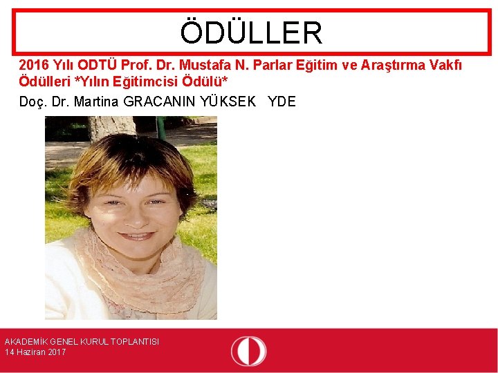 ÖDÜLLER 2016 Yılı ODTÜ Prof. Dr. Mustafa N. Parlar Eğitim ve Araştırma Vakfı Ödülleri