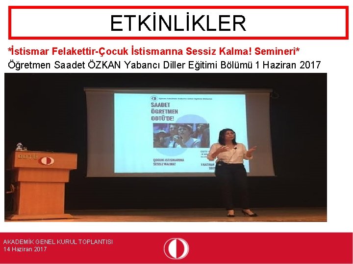 ETKİNLİKLER *İstismar Felakettir-Çocuk İstismarına Sessiz Kalma! Semineri* Öğretmen Saadet ÖZKAN Yabancı Diller Eğitimi Bölümü