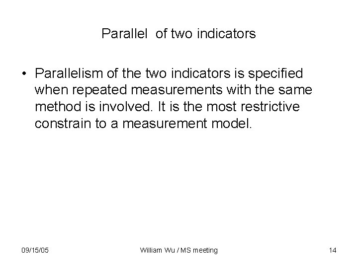 Parallel of two indicators • Parallelism of the two indicators is specified when repeated