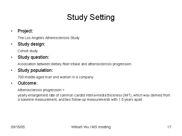 Study Setting • Project: The Los Angeles Atherosclerosis Study • Study design: Cohort study