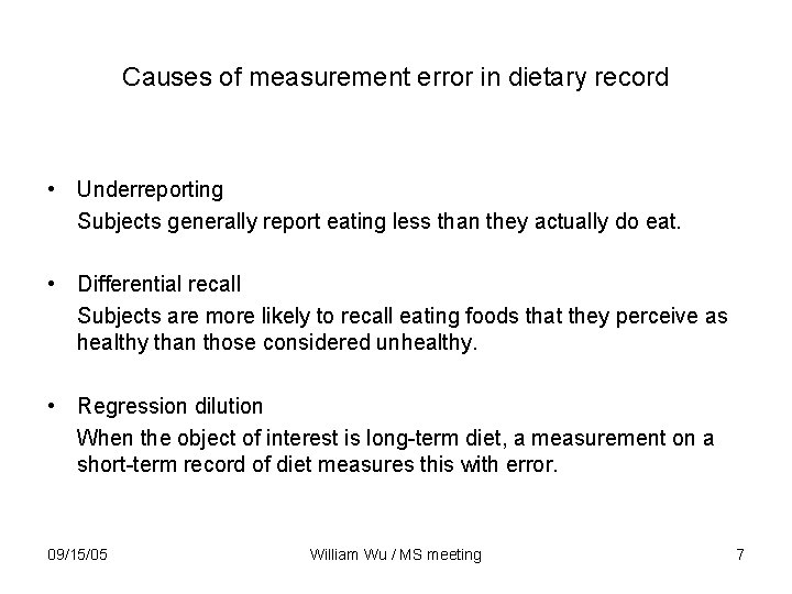 Causes of measurement error in dietary record • Underreporting Subjects generally report eating less