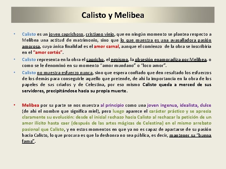 Calisto y Melibea • • Calisto es un joven caprichoso, cristiano viejo, que en