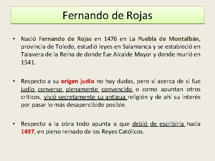 Fernando de Rojas • Nació Fernando de Rojas en 1476 en La Puebla de