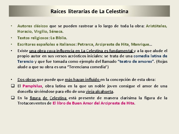 Raíces literarias de La Celestina • • Autores clásicos que se pueden rastrear a