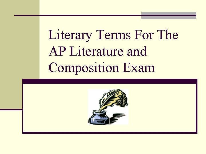 Literary Terms For The AP Literature and Composition Exam 