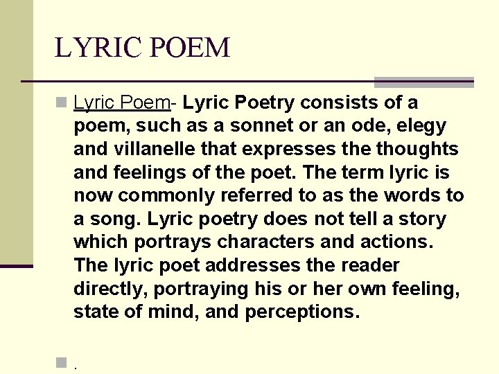 LYRIC POEM n Lyric Poem- Lyric Poetry consists of a poem, such as a