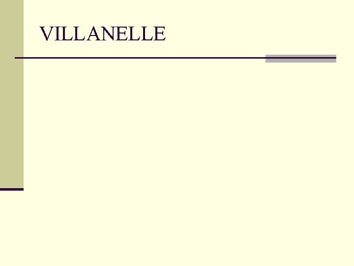 VILLANELLE VILLANELLE