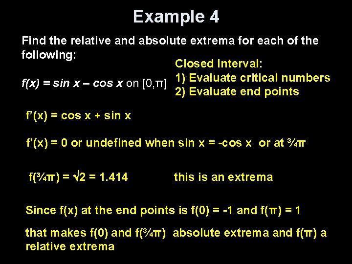 Example 4 Find the relative and absolute extrema for each of the following: Closed Example 4 Find the relative and absolute extrema for each of the following: Closed