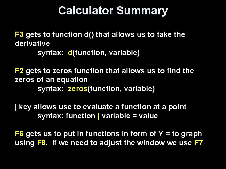 Calculator Summary F 3 gets to function d() that allows us to take the