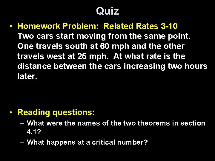 Quiz • Homework Problem: Related Rates 3 -10 Two cars start moving from the