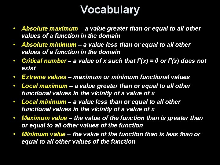 Vocabulary • Absolute maximum – a value greater than or equal to all other Vocabulary • Absolute maximum – a value greater than or equal to all other