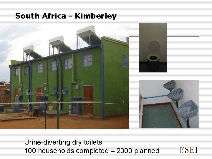 South Africa - Kimberley Urine-diverting dry toilets 100 households completed – 2000 planned 