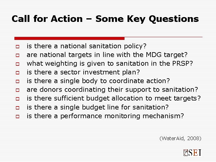 Call for Action – Some Key Questions o o o o o is there