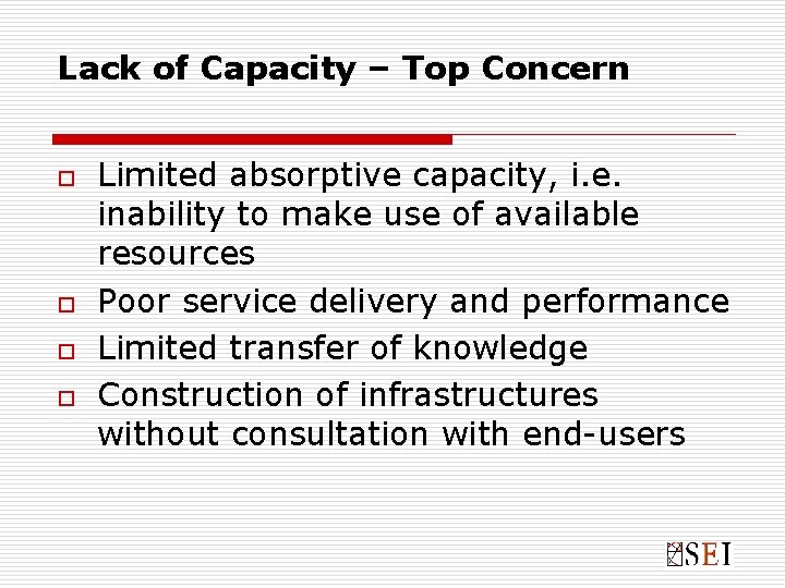 Lack of Capacity – Top Concern o o Limited absorptive capacity, i. e. inability