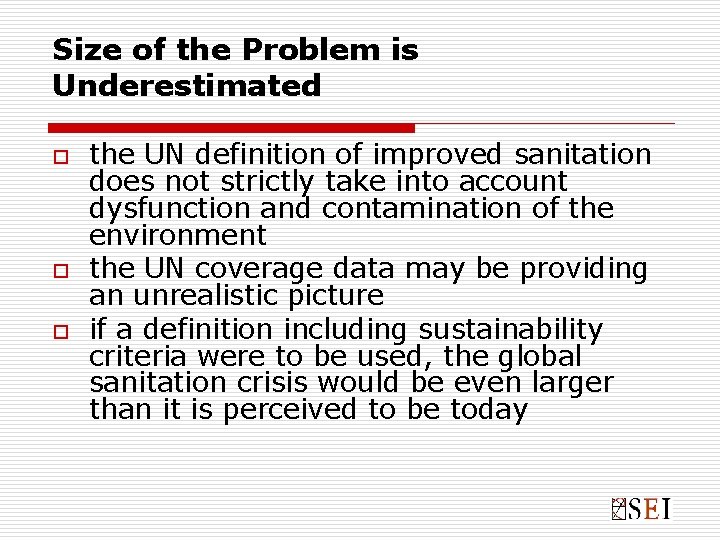 Size of the Problem is Underestimated o o o the UN definition of improved