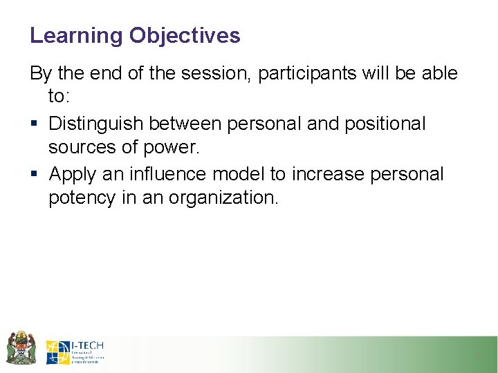 Learning Objectives By the end of the session, participants will be able to: § Learning Objectives By the end of the session, participants will be able to: §