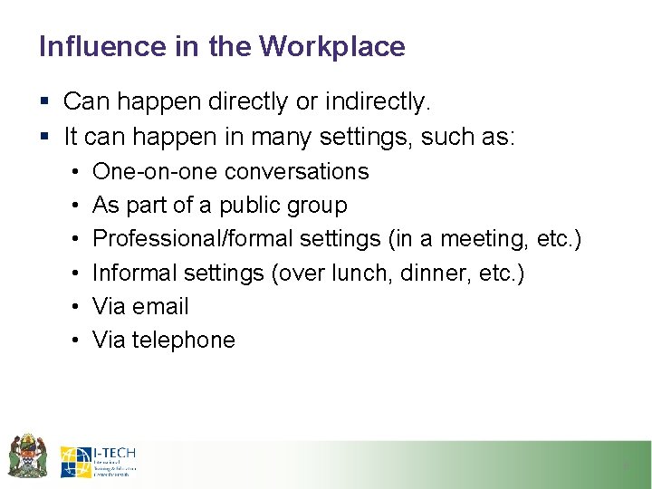 Influence in the Workplace § Can happen directly or indirectly. § It can happen Influence in the Workplace § Can happen directly or indirectly. § It can happen
