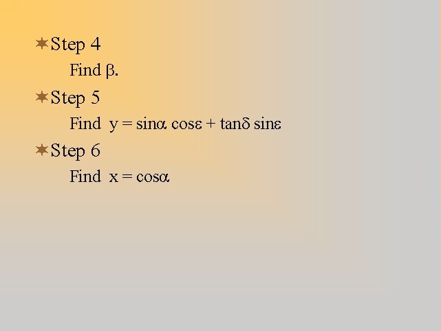 ¬Step 4 Find b. ¬Step 5 Find y = sina cose + tand sine