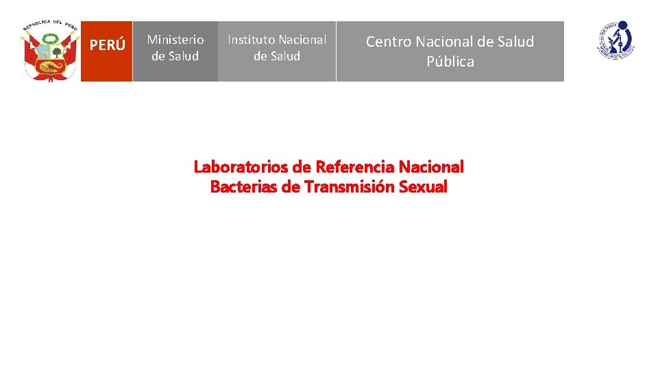 PERÚ Ministerio de Salud Instituto Nacional de Salud Centro Nacional de Salud Pública Laboratorios