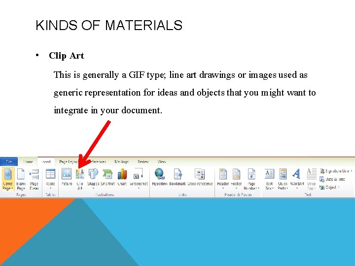 KINDS OF MATERIALS • Clip Art This is generally a GIF type; line art