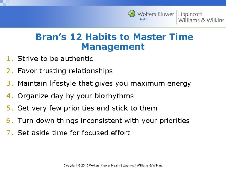 Bran’s 12 Habits to Master Time Management 1. Strive to be authentic 2. Favor