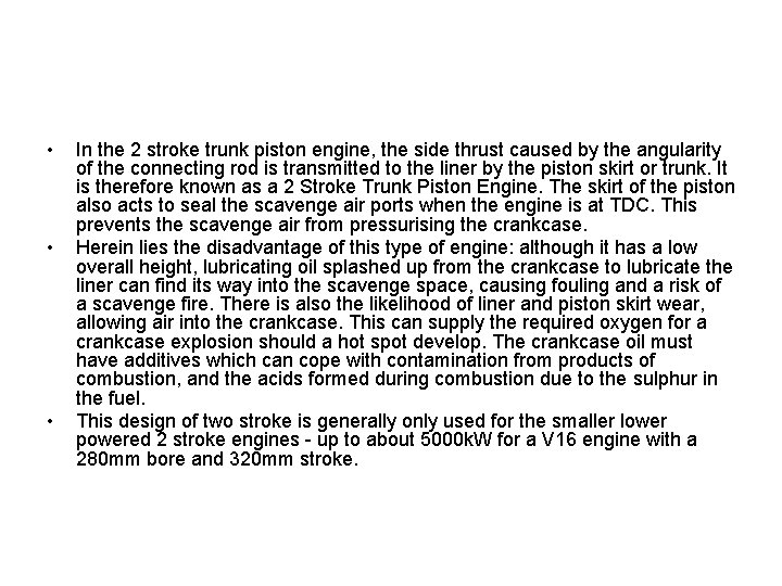 • • • In the 2 stroke trunk piston engine, the side thrust • • • In the 2 stroke trunk piston engine, the side thrust