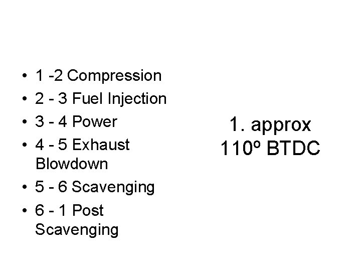 • • 1 -2 Compression 2 - 3 Fuel Injection 3 - 4 • • 1 -2 Compression 2 - 3 Fuel Injection 3 - 4